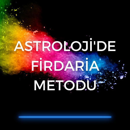 Firdaria Metodu ve Astroloji